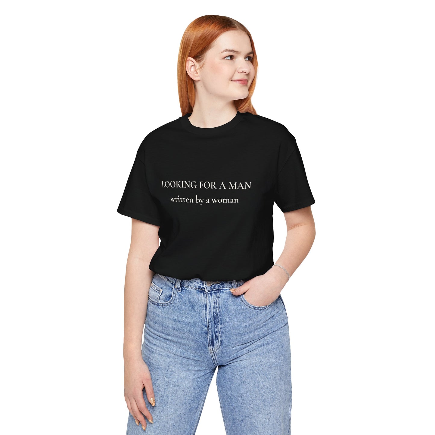 T-Shirt — "Looking for a Man" (written by a woman) Minimalist Feminist Tee
