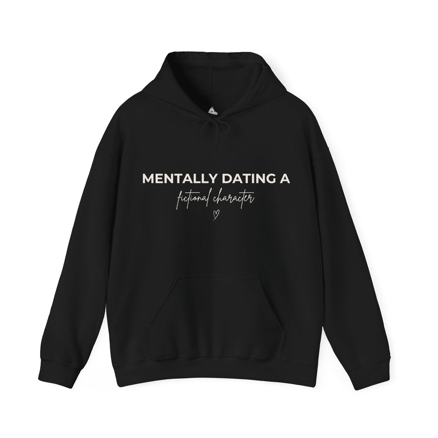 Mentally Dating a Fictional Character Hoodie – Funny Fan Gift Pullover
