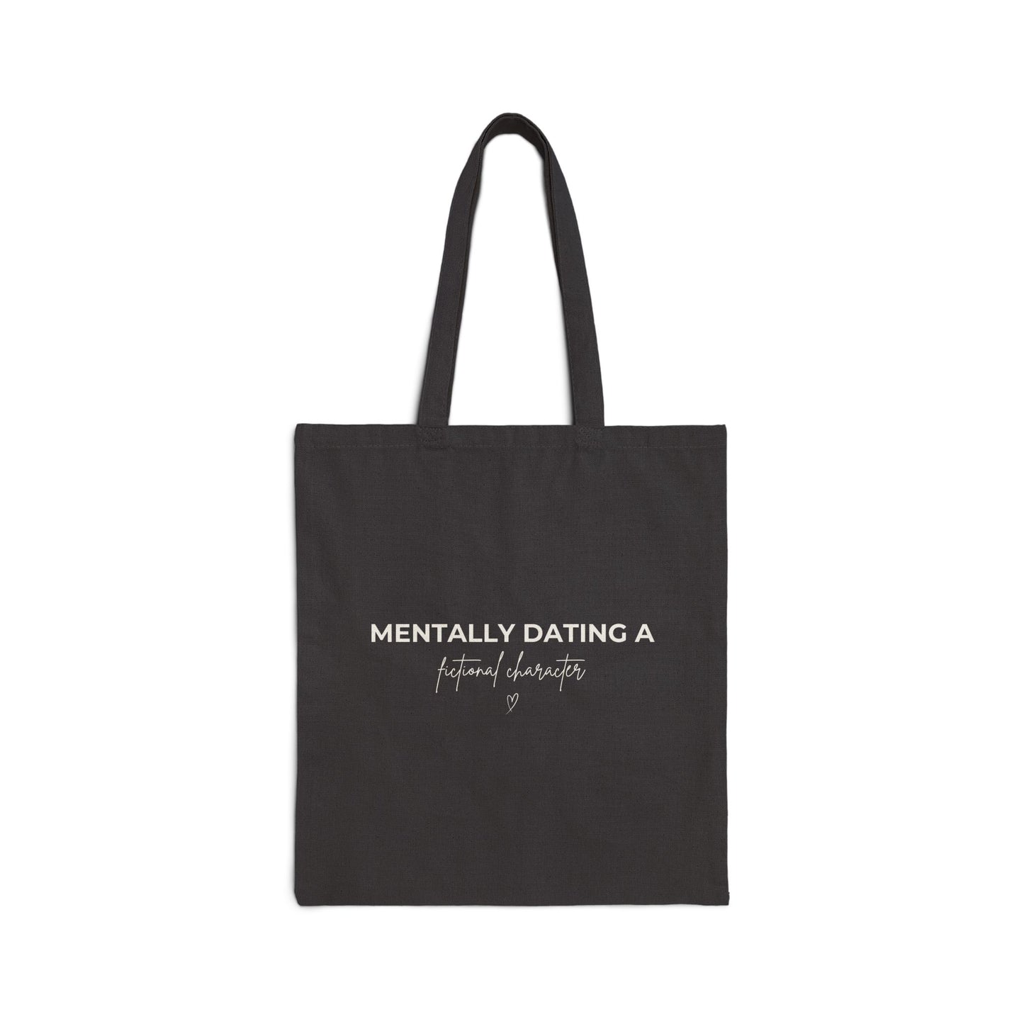 Mentally Dating Fictional Characters Cotton Canvas Tote Bag