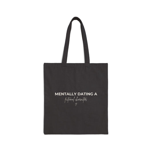 Mentally Dating Fictional Characters Cotton Canvas Tote Bag