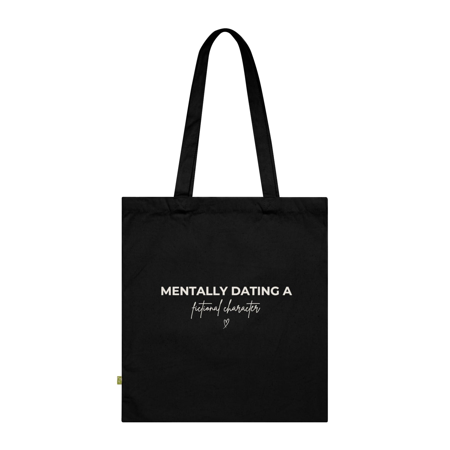 Tote Bag — "Mentally Dating a Fictional Character" Organic Cotton Tote
