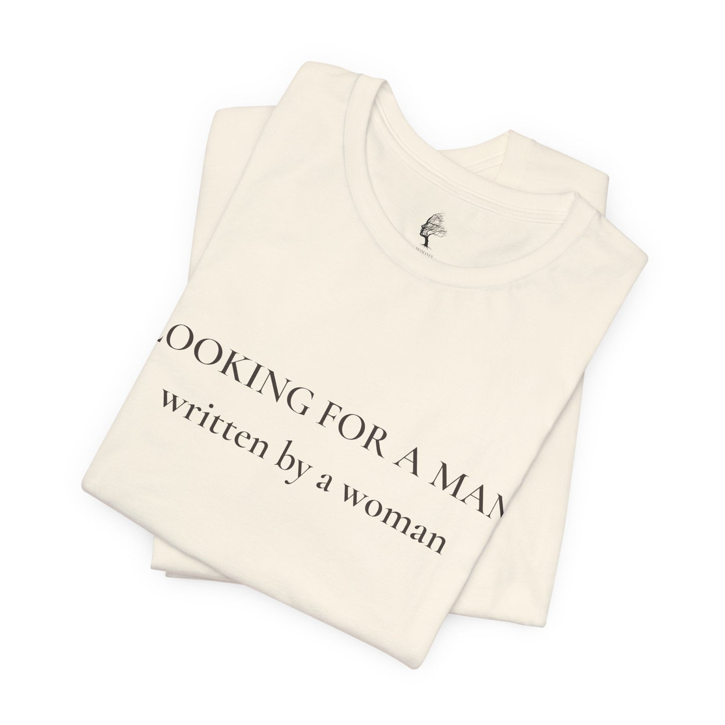 T-Shirt — "Looking for a Man" (written by a woman) Minimalist Feminist Tee